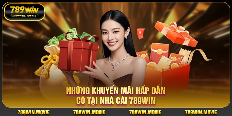 Những khuyến mãi hấp dẫn có tại nhà cái 789WIN